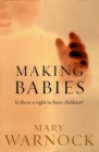 Making Babies : Is There a Right to Have Children? - Book