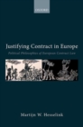 Justifying Contract in Europe : Political Philosophies of European Contract Law - Book