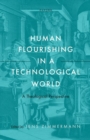 Human Flourishing in a Technological World : A Theological Perspective - Book