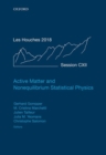 Active Matter and Nonequilibrium Statistical Physics : Lecture Notes of the Les Houches Summer School: Volume 112, September 2018 - Book