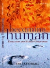 Becoming Human : Evolution and Human Uniqueness - Book