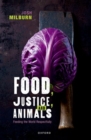 Food, Justice, and Animals : Feeding the World Respectfully - Book