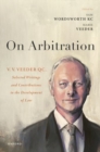 On Arbitration : V. V. Veeder, Selected Writings and Contributions to the Development of Law - Book