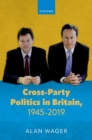 Cross-Party Politics in Britain, 1945-2019 - Book