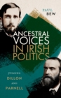 Ancestral Voices in Irish Politics : Judging Dillon and Parnell - eBook