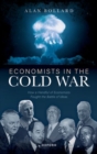 Economists in the Cold War : How a Handful of Economists Fought the Battle of Ideas - Book
