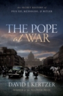 The Pope at War : The Secret History of Pius XII, Mussolini, and Hitler - Book