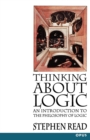 Thinking About Logic : An Introduction to the Philosophy of Logic - Book