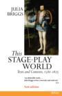 This Stage-Play World : Texts and Contexts, 1580-1625 - Book