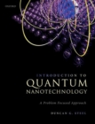 Introduction to Quantum Nanotechnology : A Problem Focused Approach - Book
