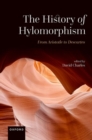 The History of Hylomorphism : From Aristotle to Descartes - Book