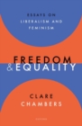 Freedom and Equality : Essays on Liberalism and Feminism - Book