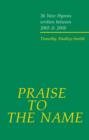 Praise to the Name : 36 New Hymns written between 2005 and 2008 - Book
