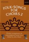 Folk-Songs for Choirs 2 - Book