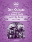 Classic Tales Second Edition: Level 4: Don Quixote: Adventures of a Spanish Knight Activity Book and Play - Book