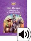 Classic Tales Second Edition: Level 4: Don Quixote: Adventures of a Spanish Knight Audio Pack - Book