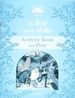 Classic Tales: Level 1: The Boy and the Violin Activity Book - Book