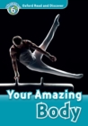 Your Amazing Body (Oxford Read and Discover Level 6) - eBook