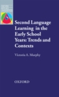 Second Language Learning in the Early School Years: Trends and Contexts - eBook