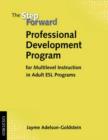 Complete Program Components: Professional Development Program : for Multilevel Instruction in Adult ESL Programs - Book