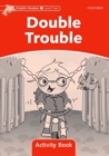 Dolphin Readers Level 2: Double Trouble Activity Book - Book