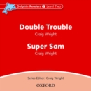Dolphin Readers: Level 2: Double Trouble & Super Sam Audio CD - Book