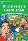 Uncle Jerry's Great Idea (Dolphin Readers Level 3) - eBook