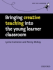 Bringing Creative Teaching into the Young Learner Classroom - Book