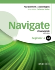 Navigate: A1 Beginner: Coursebook, e-Book and Oxford Online Skills Program - Book