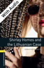 Shirley Homes and the Lithuanian Case - With Audio Level 1 Oxford Bookworms Library - eBook