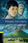 Oxford Bookworms Library: Level 1:: Pompeii: Tiro's Story : Graded readers for secondary and adult learners - Book
