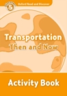 Oxford Read and Discover: Level 5: Transportation Then and Now Activity Book - Book