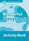 Oxford Read and Discover: Level 6: Wonderful Ecosystems Activity Book - Book