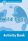Oxford Read and Discover: Level 1: Wild Cats Activity Book - Book