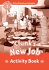 Oxford Read and Imagine: Level 2:: Clunk's New Job activity book - Book