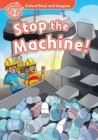 Oxford Read and Imagine: Level 2:: Stop the Machine! - Book