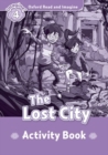 Oxford Read and Imagine: Level 4:: The Lost City activity book - Book