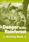 Oxford Read and Imagine: Level 3: Danger in the Rainforest Activity Book - Book
