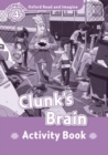 Oxford Read and Imagine: Level 4: Clunk's Brain Activity Book - Book