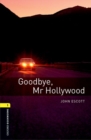 Oxford Bookworms Library: Level 1:: Goodbye, Mr Hollywood - Book