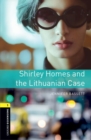 Oxford Bookworms Library: Level 1:: Shirley Homes and the Lithuanian Case - Book