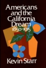 Americans and the California Dream 1850-1915 - Book