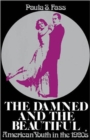 The Damned and the Beautiful : American Youth in the 1920s - Book
