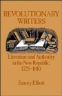 Revolutionary Writers : Literature and Authority in the New Republic 1725-1810 - Book
