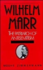 Wilhelm Marr : The Patriarch of Antisemitism - Book