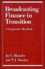 Broadcasting Finance in Transition : A Comparative Handbook - Book
