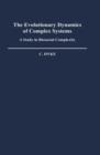 The Evolutionary Dynamics of Complex Systems : A Study in Biosocial Complexity - Book