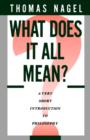 What Does It All Mean? : A Very Short Introduction to Philosophy - Book