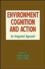 Environment, Cognition, and Action : An Integrated Approach - Book