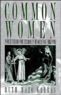 Common Women : Prostitution and Sexuality in Medieval England - Book